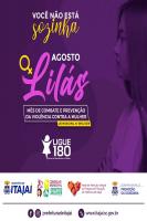Agosto Lilás traz ações de conscientização sobre violência contra a mulher