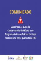 COMUNICADO: Suspensas as aulas do Conservatrio de Msica e do Programa Arte nos Bairros de Itaja nesta quarta (05) e quinta-feira (06)